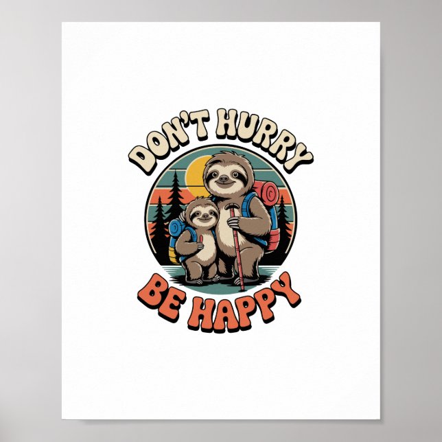 Don't Hurry, Be Happy Sloth Hiking Team Poster (Front)
