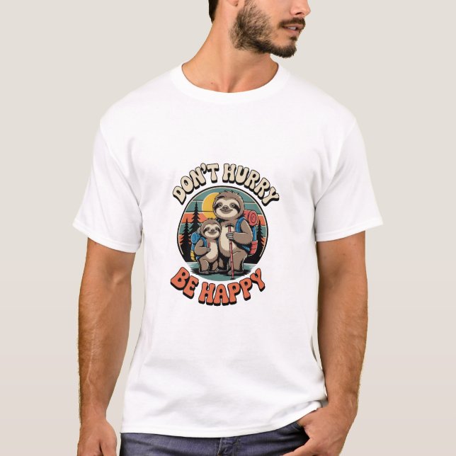 Don't Hurry, Be Happy Sloth Hiking Team T-Shirt (Front)