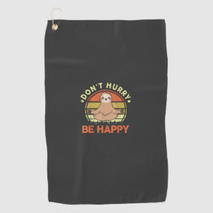 Dont Hurry Be Happy Sloth Yoga Men Women Funny Slo Golf Towel