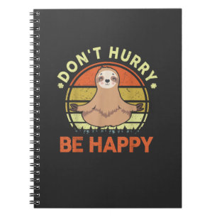 Dont Hurry Be Happy Sloth Yoga Men Women Funny Slo Notebook