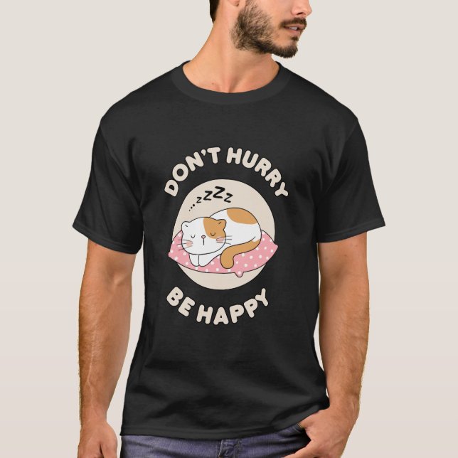 Don't hurry be happy T-Shirt (Front)