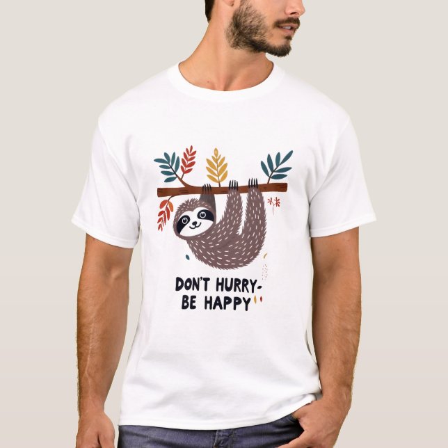 Don't Hurry Be Happy T-shirt (Front)