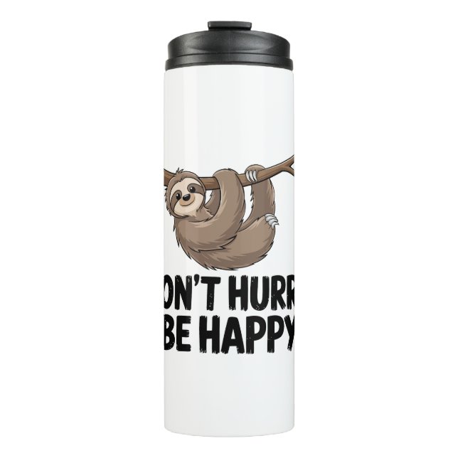Don't Hurry Be Happy Thermal Tumbler (Front)