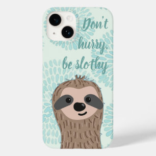 Don't Hurry Be Slothy Cute Sloth Quote Case-Mate iPhone 14 Case