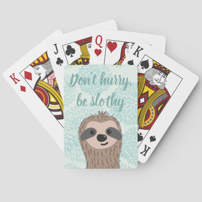 Don't Hurry Be Slothy Cute Sloth Quote Playing Cards (Back)
