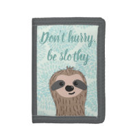 Don't Hurry Be Slothy Cute Sloth Quote