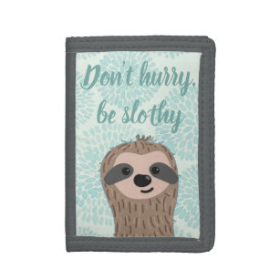Don't Hurry Be Slothy Cute Sloth Quote Trifold Wallet