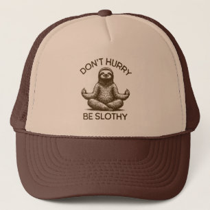 Don't Hurry Be Slothy Life Advice Peaceful Sloth  Trucker Hat