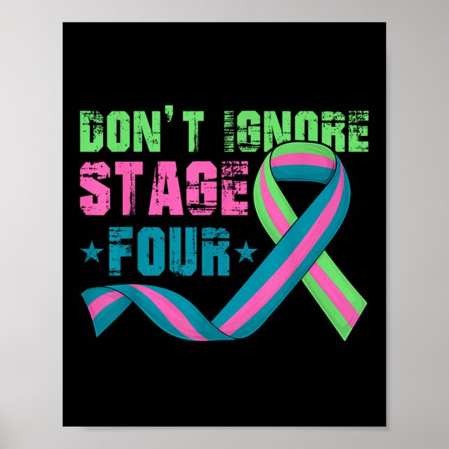 Dont Ignore Stage Four Metastatic Breast Cancer Aw Poster (Front)