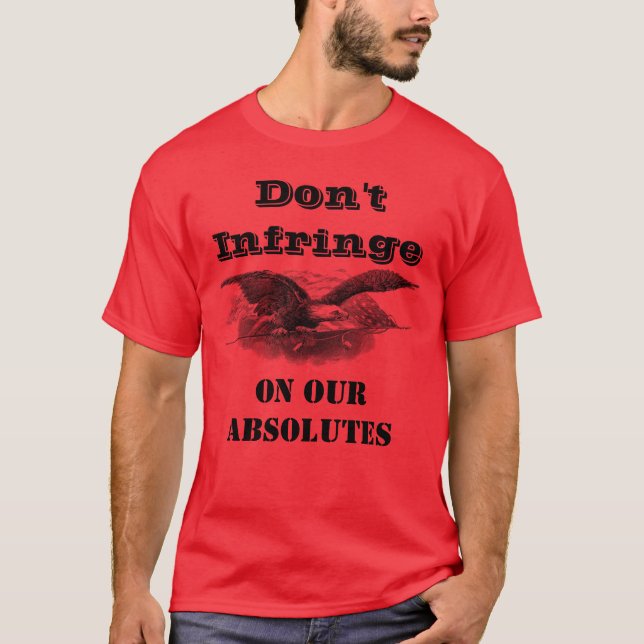 Don't infringe on our absolutes red T-Shirt (Front)