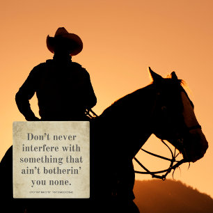 Don't interfere   Southern Quote    Cowboy Wisdom Stone Coaster