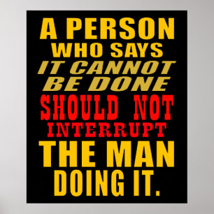 Don't interrupt the man/woman doing it quote poster