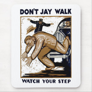 Don't Jay Walk Mouse Mat