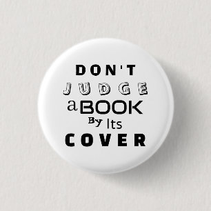 "Don't Judge a Book by Its Cover" 3 Cm Round Badge