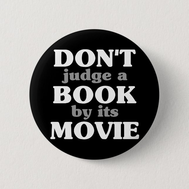 Don't Judge a Book by its Movie 6 Cm Round Badge (Front)