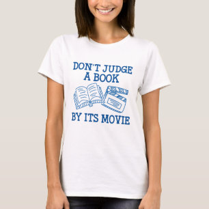 Don't Judge A Book By Its Movie T-Shirt