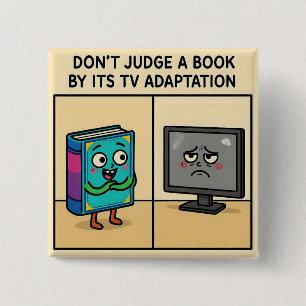 "Don't Judge a book by its TV Adaption 15 Cm Square Badge