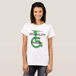 Don't Judge a Disability by its Visibility Shirt