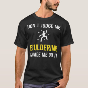 Dont Judge Bouldering Rock Climbing T-Shirt