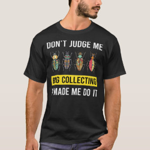 Dont Judge Bug Collecting Insect Insects Bugs T-Shirt