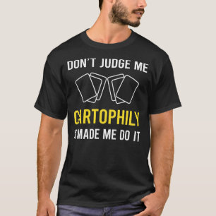 Dont Judge Cartophily Cartophilist T-Shirt