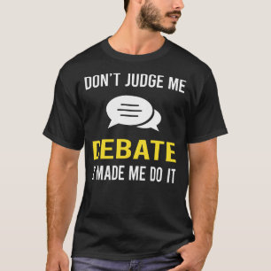 Dont Judge Debate T-Shirt