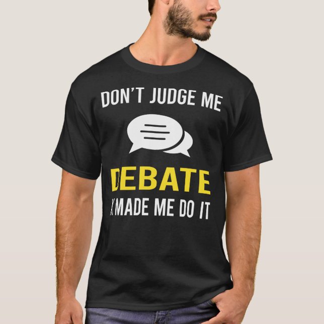 Dont Judge Debate T-Shirt (Front)