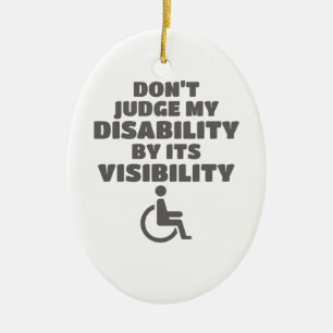 Don't Judge Disability By Its Visibility Awareness Ceramic Tree Decoration
