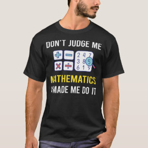 Dont Judge Mathematics Math Maths T-Shirt