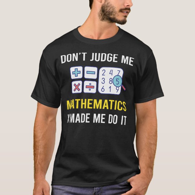 Dont Judge Mathematics Math Maths T-Shirt (Front)