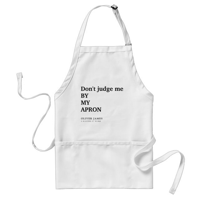 Don't judge me by my apron (Front)