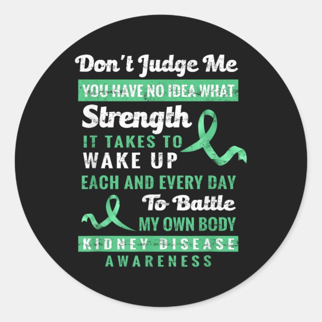 Dont Judge Me Kidney Disease Awareness Support  Classic Round Sticker (Front)