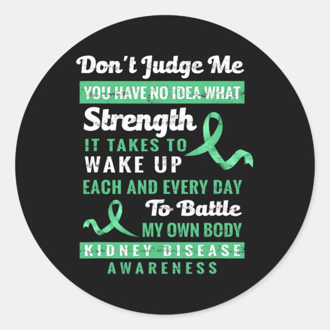 Don't Judge Me Kidney Disease Awareness Support  Classic Round Sticker (Front)