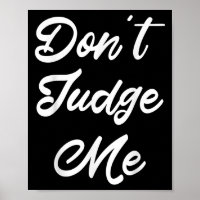 Don't Judge Me Lawyer Quote Gift