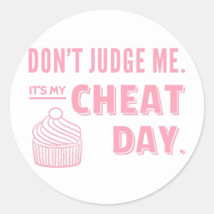 Dont Judge Me My Cheat Day Pink Cupcake Diet Humou Classic Round Sticker