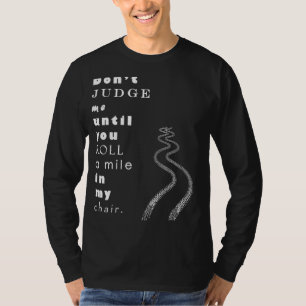 Don't Judge Me Person With A Disability Awareness T-Shirt
