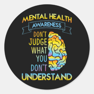 DONT JUDGE - MENTAL HEALTH AWARENESS CLASSIC ROUND STICKER