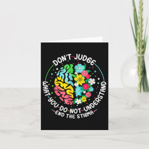 Dont Judge Mental Health Awareness End The Stigma  Card