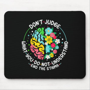 Dont Judge Mental Health Awareness End The Stigma Mouse Mat