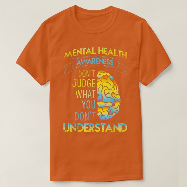 DONT JUDGE - MENTAL HEALTH AWARENESS  T-Shirt (Design Front)