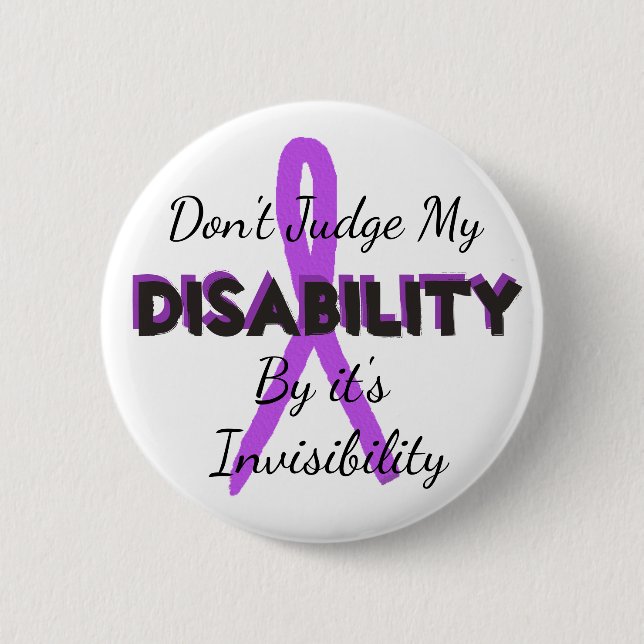 Dont Judge my Disability by it's Invisibility Pin (Front)