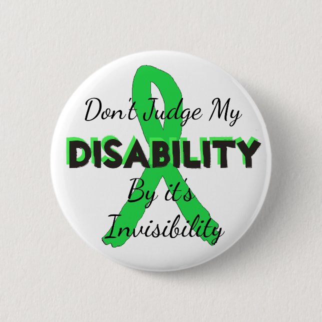 Dont Judge my Disability by it's Invisibility Pin (Front)