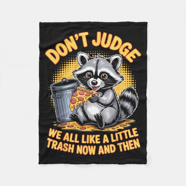 Don't Judge Raccoon Lover Trashed Racoon Animal Ra Fleece Blanket (Front)