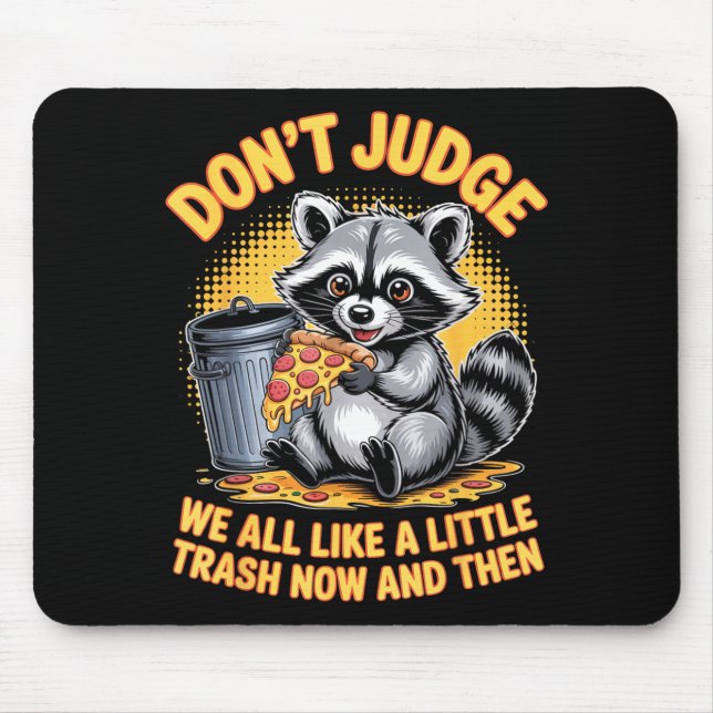 Don't Judge Raccoon Lover Trashed Racoon Animal Ra Mouse Mat (Front)