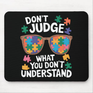 Don't Judge Understand Love Autistic Autism Awaren Mouse Mat
