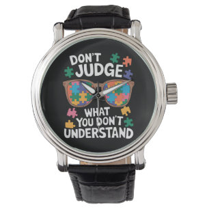 Don't Judge Understand Love Autistic Autism Awaren Watch