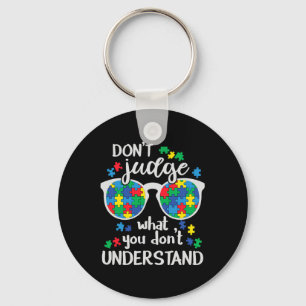 Don't Judge Understand Love Autistic Kids Autism A Key Ring