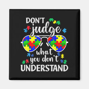 Don't Judge Understand Love Autistic Kids Autism A Magnet