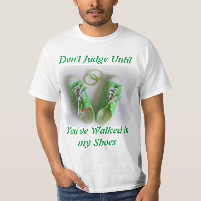 Don't Judge Until You've Walked in My Shoes Lyme T-Shirt (Front)