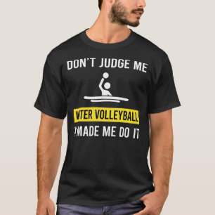 Dont Judge Water Volleyball T-Shirt